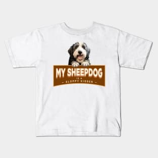 My Sheepdog is a Sloppy Kisser Kids T-Shirt